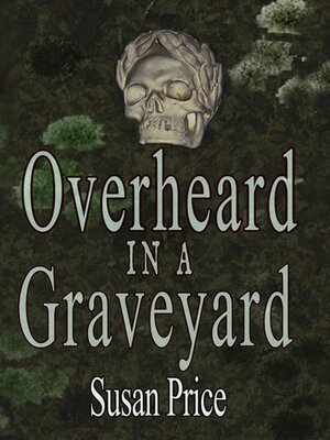 cover image of Overheard In a Graveyard